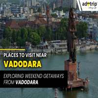 15 Best Places to Visit near Vadodara 2023
